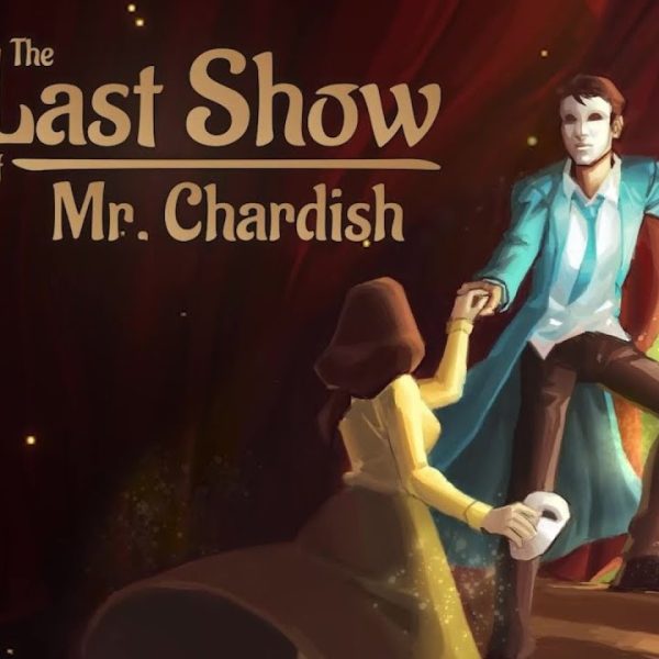 The Last Show of Mr. Chardish Steam CD Key