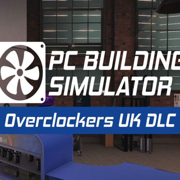 PC Building Simulator - Overclockers UK Workshop DLC Steam CD Key